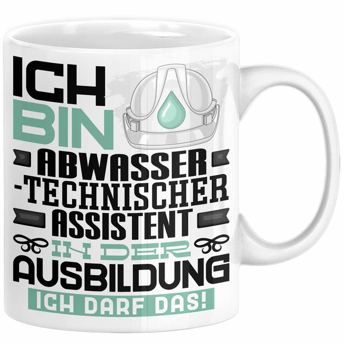 Abwassertechnischer Assistent Ausbildung Tasse Geschenk Ich Bin Abwassertechnischer Assistent In Der Ausbildung Ich Darf Das Geschenkidee Spruch Weiß Trendation