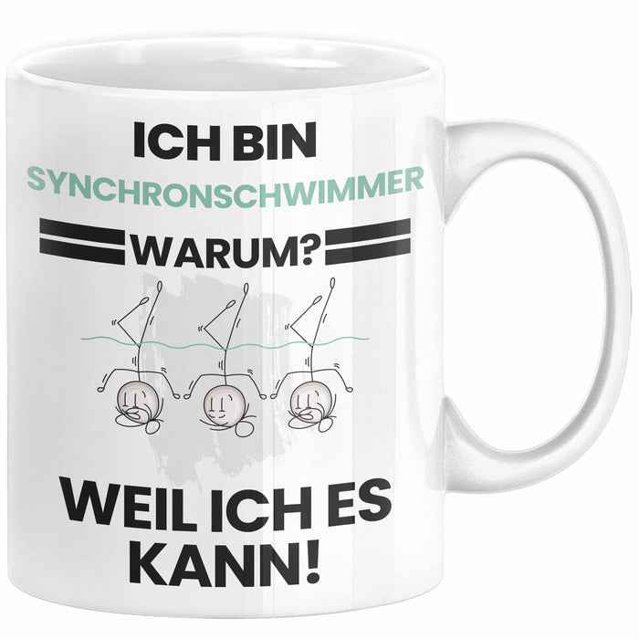 Synchronschwimmer Geschenk Tasse Lustiger Spruch Ich Bin Synchronschwimmer Warum Weil Ich Es Kann Geschenkidee Bester Synchronschwimmer Geburtstag Kaffee-Becher Weiß Trendation