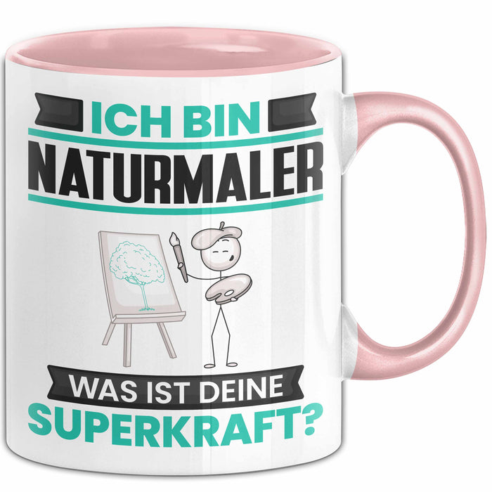Naturmaler Tasse Geschenk für Naturmaler Geburtstag Lustiger Spruch Kaffee-Becher Was Ist Deine Superkraft Rosa Trendation