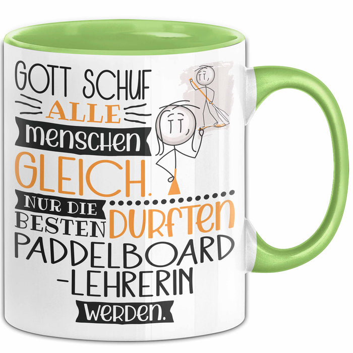 Paddelboard-Lehrerin Geschenk Becher Tasse Gott Schuf Alle Menschen Gleich Nur Die Besten Durfeten Paddelboard-Lehrerin Werden Geschenkidee Lustig Grün Trendation