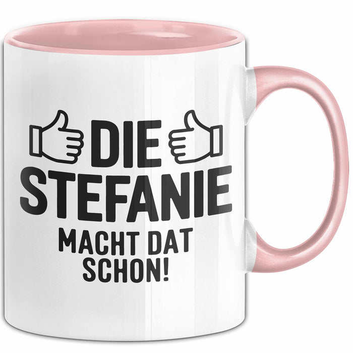 Stefanie Tasse Geschenk Die Stefanie Macht Dat Schon Geschenkidee Becher mit Name Rosa Trendation