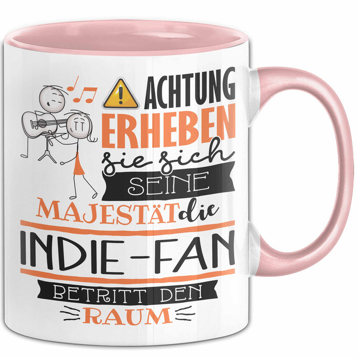 Indie-Fan Tasse Geschenk Lustiger Spruch Bitte Erheben Sie Sich Seine Majestät Die Indie-Fan Betritt Den Raum Rosa Trendation
