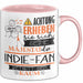 Indie-Fan Tasse Geschenk Lustiger Spruch Bitte Erheben Sie Sich Seine Majestät Die Indie-Fan Betritt Den Raum Rosa Trendation