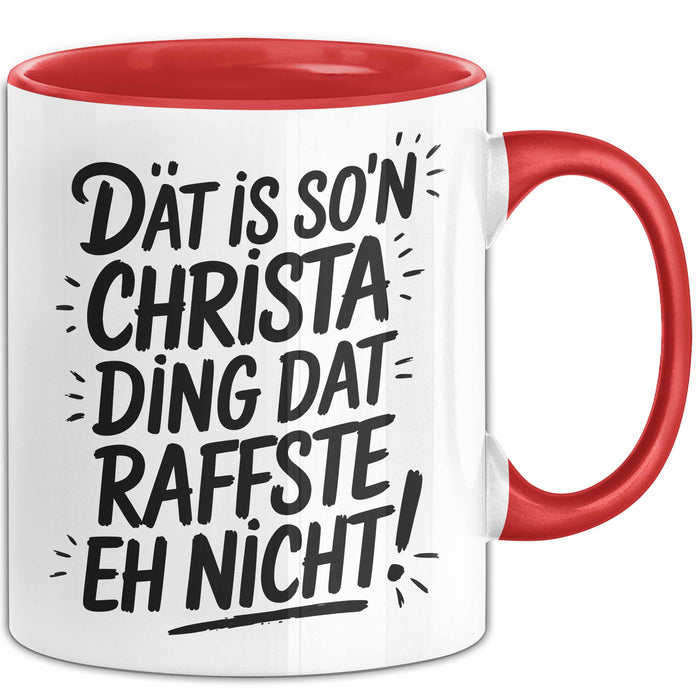 Christa Tasse Geschenk Dat Is So'n Christa Ding Dat Raffste Eh Nicht Geschenkidee Becher mit Name Rot Trendation