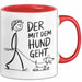 Hundebesitzer Hundegassi Tasse Geschenk Lustige Geschenkidee Spruch Der Mit Dem Hund Geht Rot Trendation