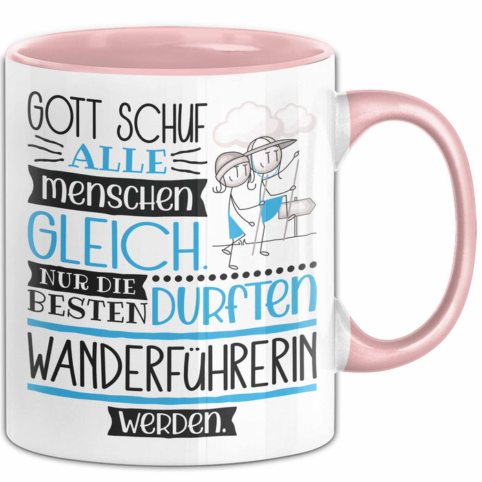 Wanderführerin Geschenk Becher Tasse Gott Schuf Alle Menschen Gleich Nur Die Besten Durfeten Wanderführerin Werden Geschenkidee Lustig Rosa Trendation