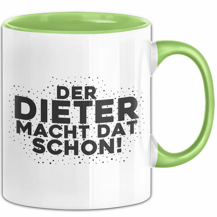 Dieter Tasse Der Dieter Macht Dat Schon Geschenk