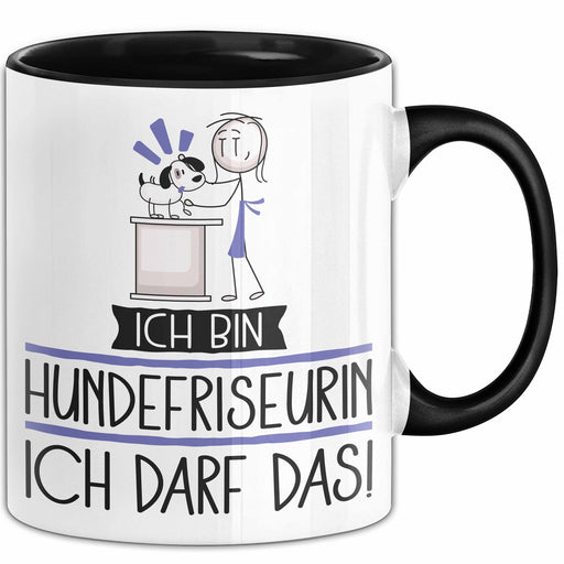 Geschenk für Hundefriseurin Tasse Lustige Geschenkidee Geburtstag Ich Bin Hundefriseurin Ich Darf Das Trendation