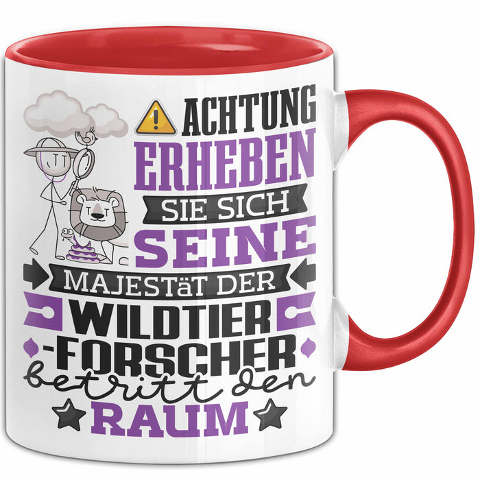 Wildtierforscher Geschenk Tasse Lustiger Spruch Erheben Sie Sich Der Wildtierforscher Betritt den Raum Rot Trendation