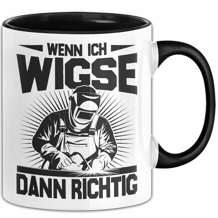 Schweißer Tasse Geschenk Wenn Ich Wigse Dann Richtig Spruch Becher Trendation