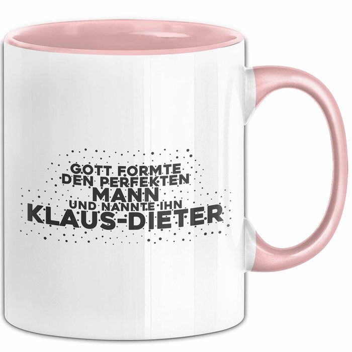 Klaus-Dieter Tasse Gott Nannte Den Perfekten Mann Klaus-Dieter Geschenk