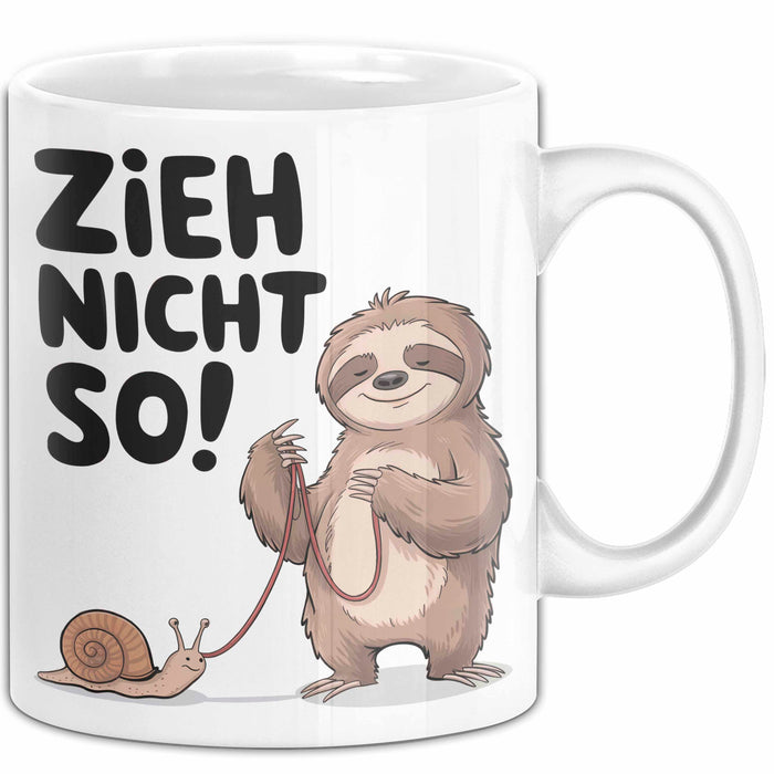 Faules Faultier Schnecke Tasse Geschenk Lustige Geschenkidee Zieh Nicht So Weiß Trendation