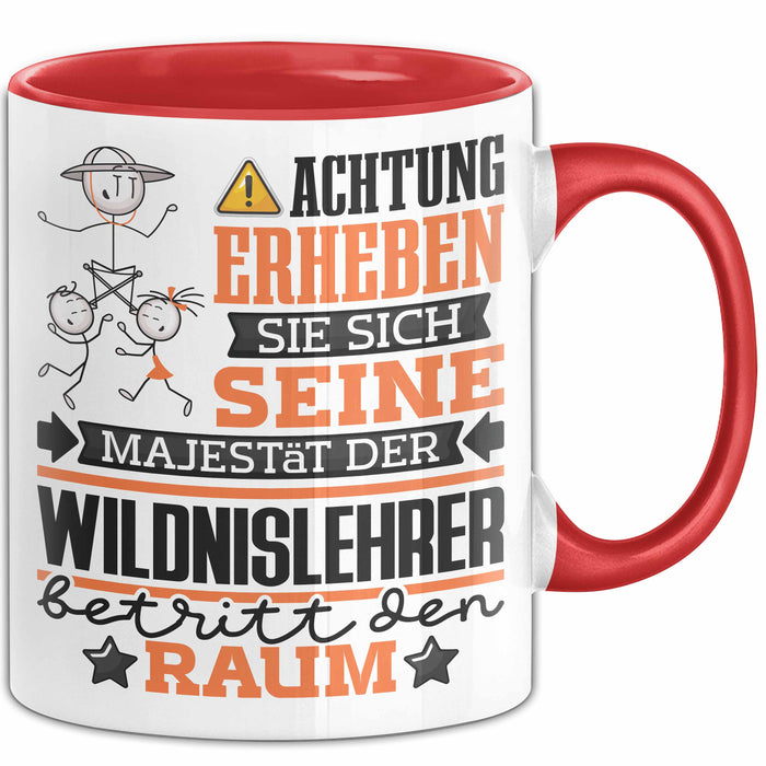 Wildnislehrer Geschenk Tasse Lustiger Spruch Erheben Sie Sich Der Wildnislehrer Betritt den Raum Rot Trendation