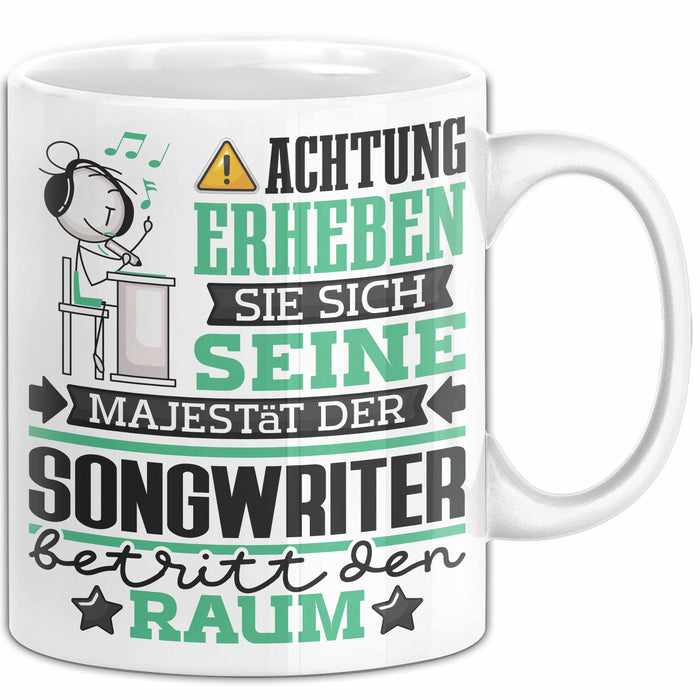 Songwriter Geschenk Tasse Lustiger Spruch Erheben Sie Sich Der Songwriter Betritt den Raum Weiß Trendation
