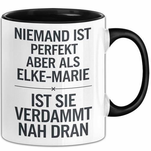 Elke-Marie Tasse Geschenk Niemand Ist Perfekt Elke-Marie Verdammt Nah Dran Geschenkidee Schwarz Trendation