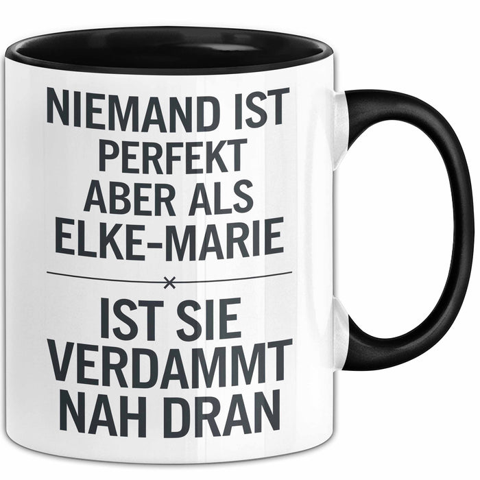 Elke-Marie Tasse Geschenk Niemand Ist Perfekt Elke-Marie Verdammt Nah Dran Geschenkidee Schwarz Trendation