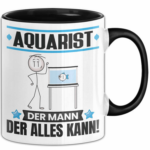 Aquarist Tasse Geschenk für Aquarist Der Mann Der Alles Kann Geschenkidee zum Geburtstag Schwarz Trendation