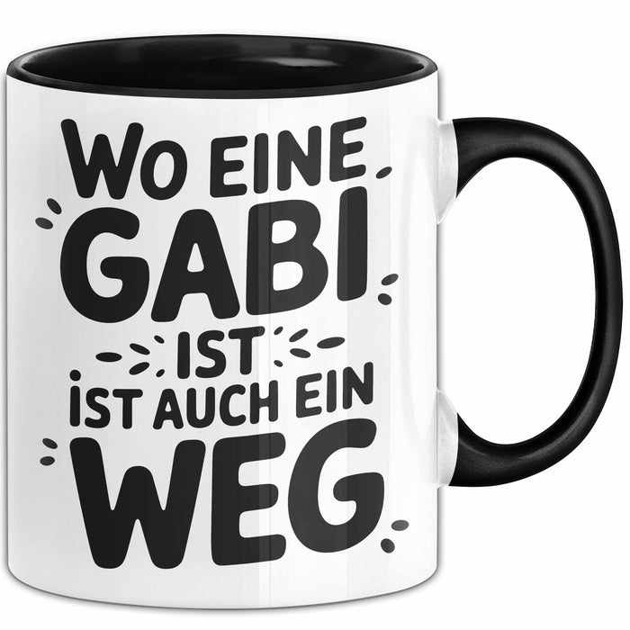 Gabi Tasse Geschenk Wo Eine Gabi Ist Ist Auch Ein Weg Geschenkidee Becher mit Name Schwarz Trendation