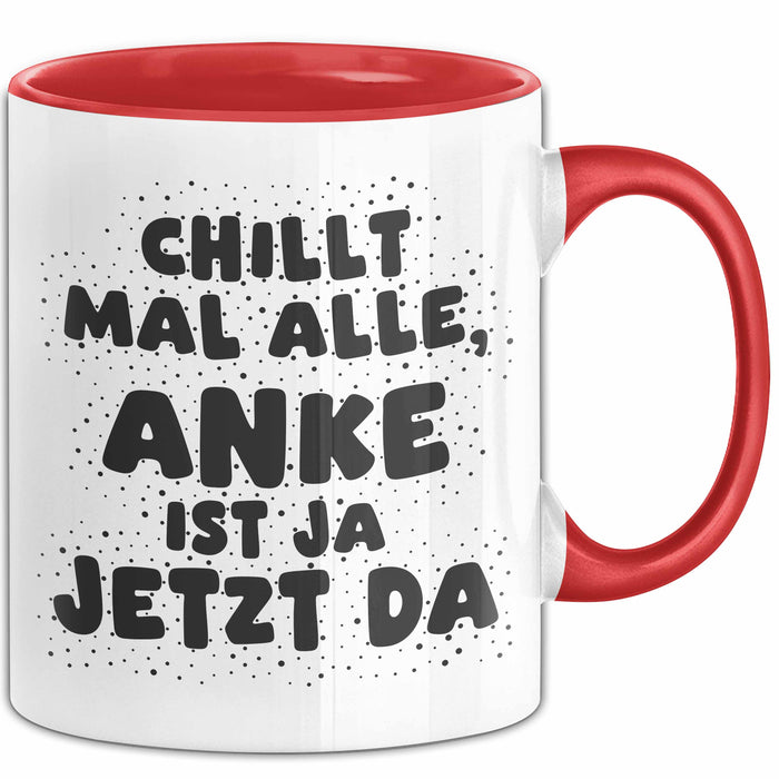 Anke Tasse Chillt Mal Alle, Anke Ist Ja Jetzt Da Geschenk