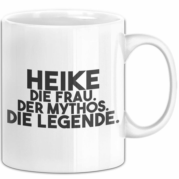 Heike Tasse Heike – Die Frau. Der Mythos. Die Legende. Geschenk Weiß Trendation