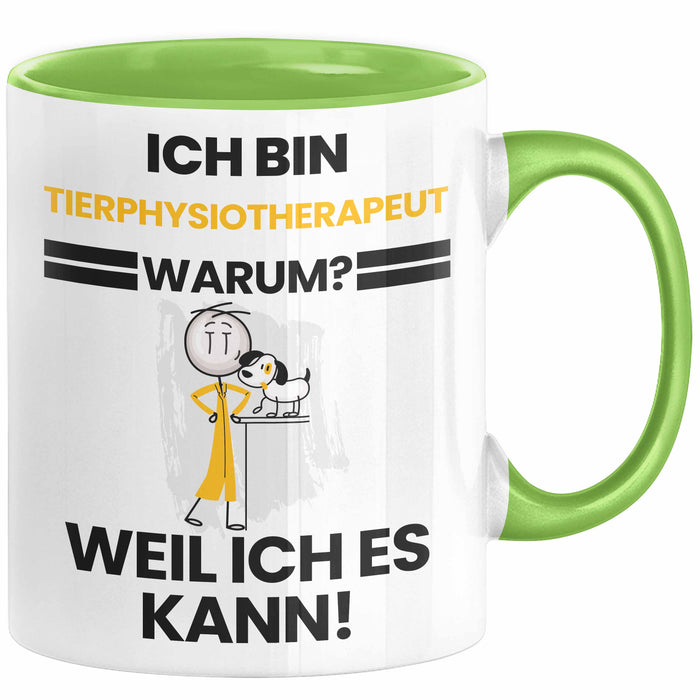 Tierphysiotherapeut Geschenk Tasse Lustiger Spruch Ich Bin Tierphysiotherapeut Warum Weil Ich Es Kann Geschenkidee Bester Tierphysiotherapeut Geburtstag Kaffee-Becher Grün Trendation