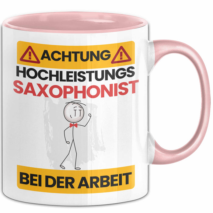 Saxophonist Tasse Geschenk Lustiger Spruch Geschenkidee für Saxophonist Achtung Hochleistungs Saxophonist Bei Der Arbeit Rosa Trendation