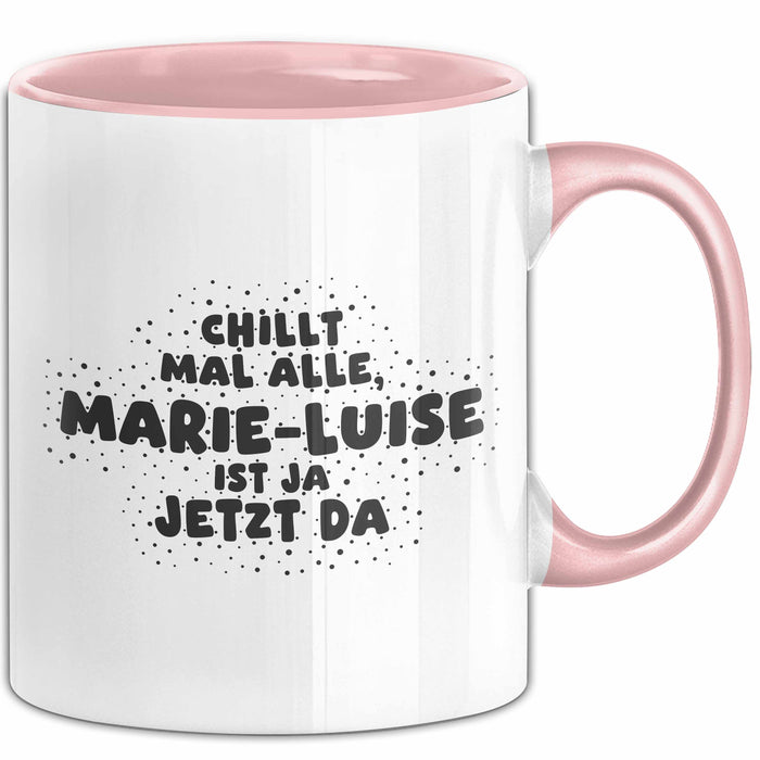 Marie-Luise Tasse Chillt Mal Alle, Marie-Luise Ist Ja Jetzt Da Geschenk
