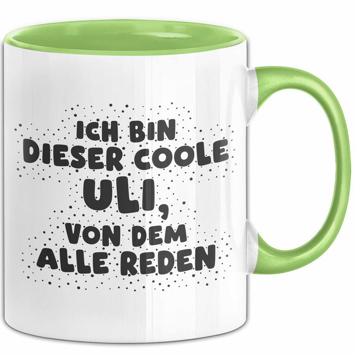 Uli Tasse Ich Bin Dieser Coole Uli, Von Dem Alle Reden Geschenk