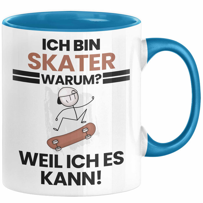 Skater Geschenk Tasse Lustiger Spruch Ich Bin Skater Warum Weil Ich Es Kann Geschenkidee Bester Skater Geburtstag Kaffee-Becher Blau Trendation