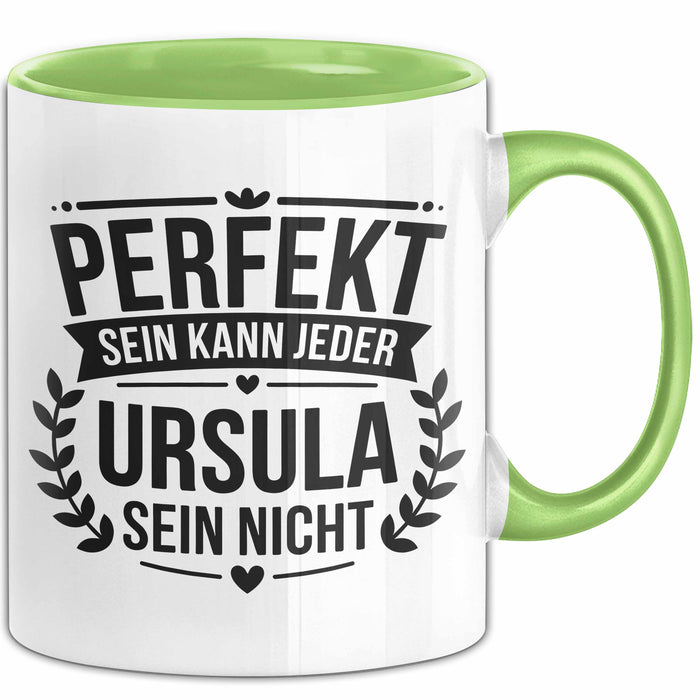 Ursula Tasse Geschenk Perfekt Sein Kann Jeder Geschenkidee Geburtstag Grün Trendation