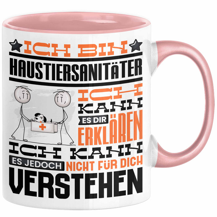 Haustiersanitäter Geschenk Kaffee-Tasse Geschenkidee für Haustiersanitäter Ich Bin Haustiersanitäter Ich Kann Es Dir Erklären Jedoch Nicht Für Dich Verstehen Spruch Lustig Rosa Trendation