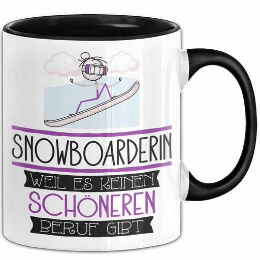 Snowboarderin Weil Es Keinen Schöneren Beruf Gibt Tasse Geschenk für Eine Snowboarderin Lustig Trendation