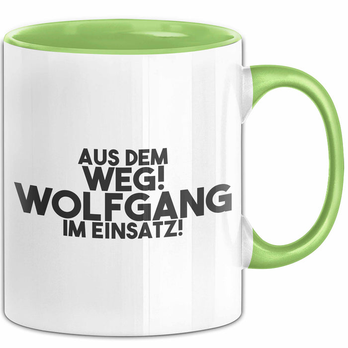 Wolfgang Tasse Aus Dem Weg! Wolfgang Im Einsatz! Geschenk Grün Trendation