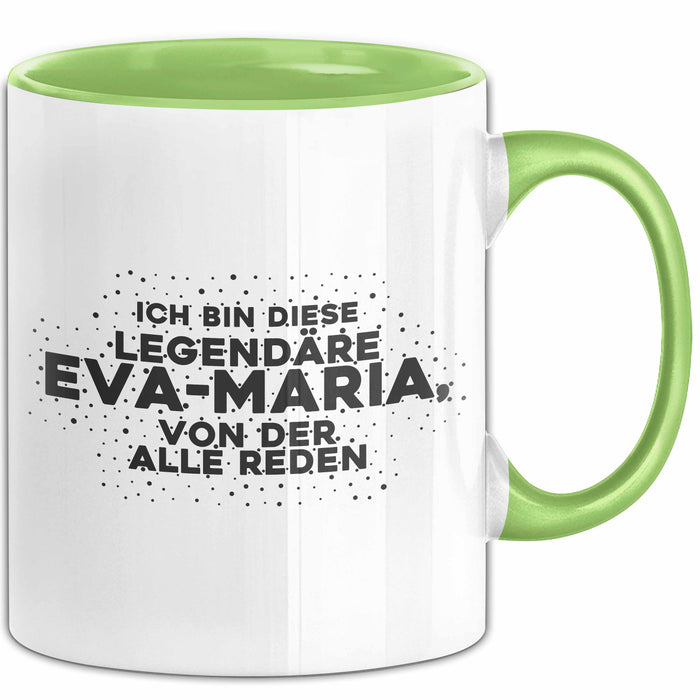 Eva-Maria Tasse Ich Bin Diese Legendaere Eva-Maria, Von Der Alle Reden
