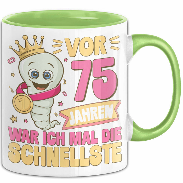 75. Geburtstag Tasse Geschenk Vor 75 Jahren War Ich Mal Die Schnellste Geschenkidee Frauen Mutter Oma Grün Trendation