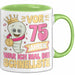 75. Geburtstag Tasse Geschenk Vor 75 Jahren War Ich Mal Die Schnellste Geschenkidee Frauen Mutter Oma Grün Trendation