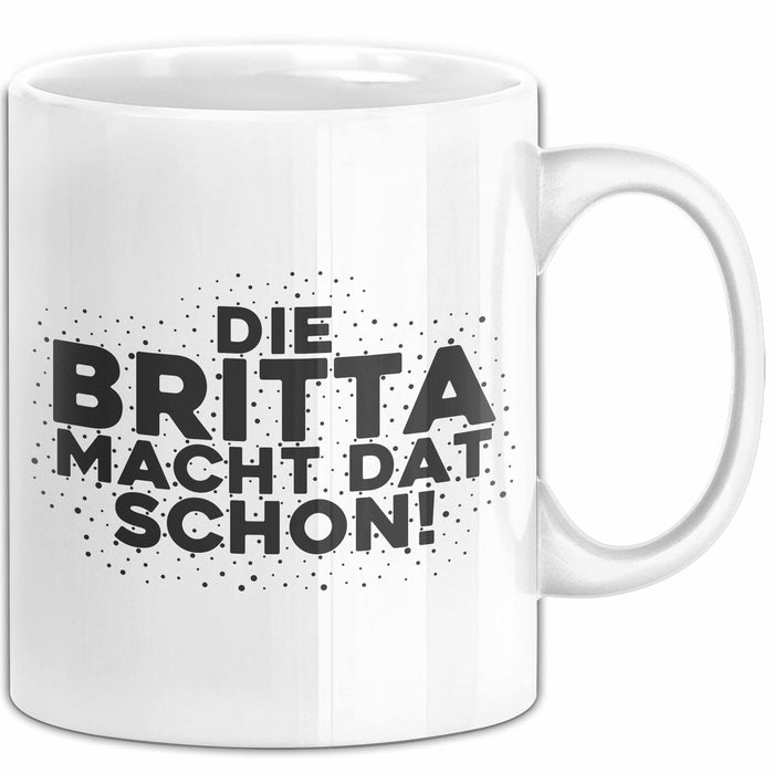 Britta Tasse Die Britta Macht Dat Schon Geschenk