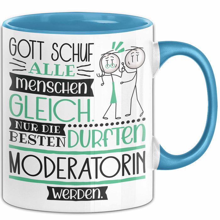 Moderatorin Geschenk Becher Tasse Gott Schuf Alle Menschen Gleich Nur Die Besten Durfeten Moderatorin Werden Geschenkidee Lustig Trendation