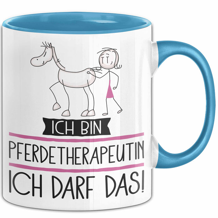 Geschenk für Pferdetherapeutin Tasse Lustige Geschenkidee Geburtstag Ich Bin Pferdetherapeutin Ich Darf Das Blau Trendation