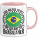 Brasilianer Tasse Geschenk Egal Wie Geil Du Bist Ich Bin Brasilianer Brasilien Rosa Trendation