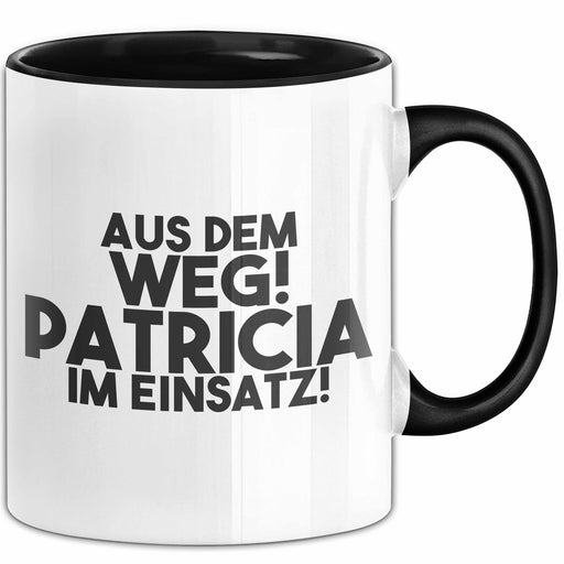 Patricia Tasse Aus Dem Weg! Patricia Im Einsatz! Geschenk Schwarz Trendation