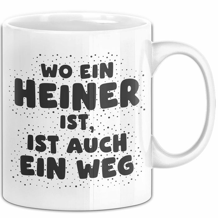 Heiner Tasse Wo Ein Heiner Ist, Ist Auch Ein Weg Geschenk