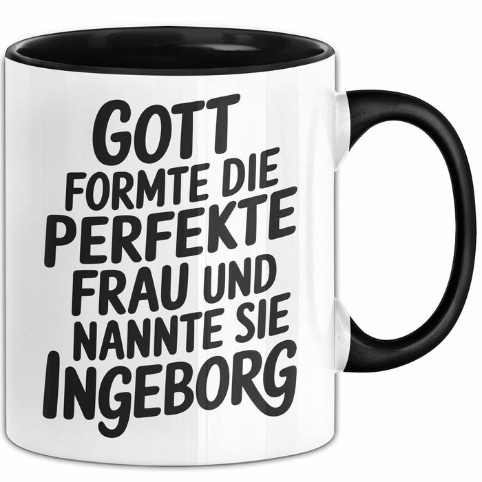 Ingeborg Tasse Geschenk Gott Formte Die Perfekte Frau Ingeborg Geschenkidee