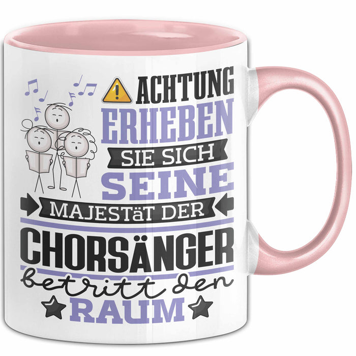 Chorsänger Geschenk Tasse Lustiger Spruch Erheben Sie Sich Der Chorsänger Betritt den Raum Rosa Trendation