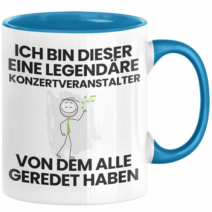 Konzertveranstalter Geschenk Tasse Lustige Geschenkidee Geburtstag für Konzertveranstalter Ich Bin Dieser Legendäre Konzertveranstalter Von Dem Alle Geredet Haben Kaffee-Becher Blau Trendation