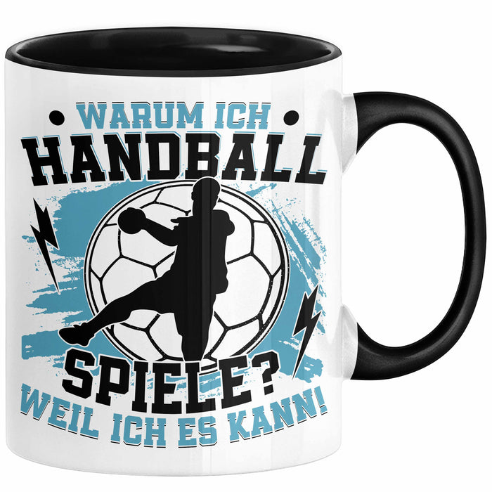 Handball Geschenk Tasse Geschenkidee Handball-Spieler Handballspielerin Mädchen Jungs Kaffee-Becher Warum Ich Handball Spiele? Schwarz Trendation
