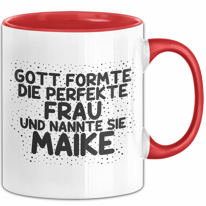 Maike Tasse Gott Formte Die Perfekte Frau Und Nannte Sie Maike Geschenk