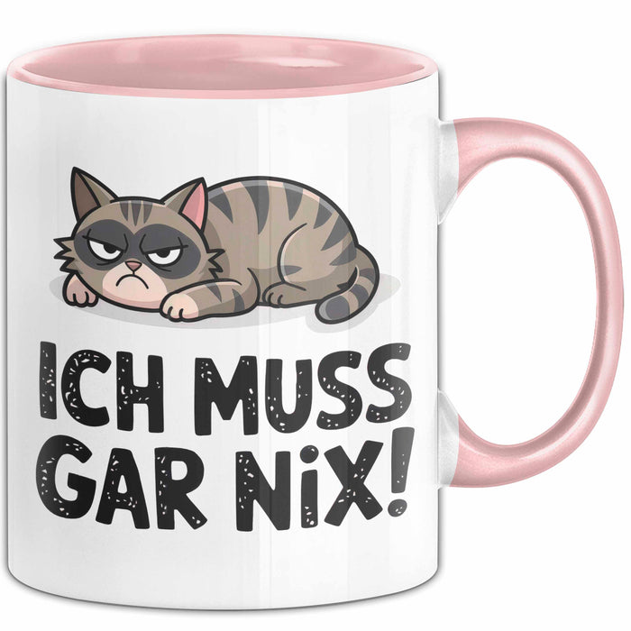 Sarkastische Katze Tier Tasse Geschenk Lustige Geschenkidee Spruch Ich Muss Gar Nix Rosa Trendation