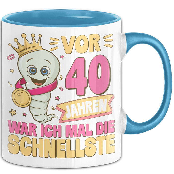 40. Geburtstag Tasse Geschenk Vor 40 Jahren War Ich Mal Die Schnellste Geschenkidee Frauen Mutter Oma Blau Trendation