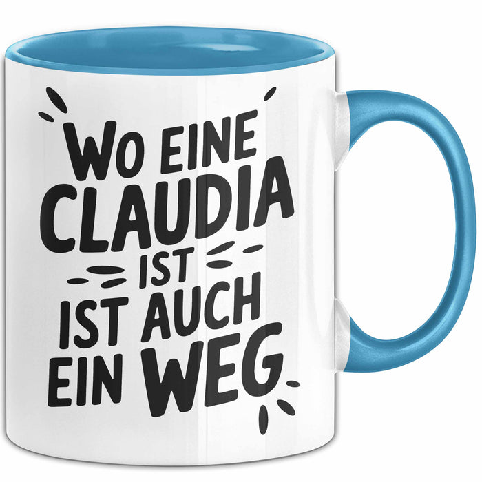 Claudia Tasse Geschenk Wo Eine Claudia Ist Ist Auch Ein Weg Geschenkidee Becher mit Name Blau Trendation